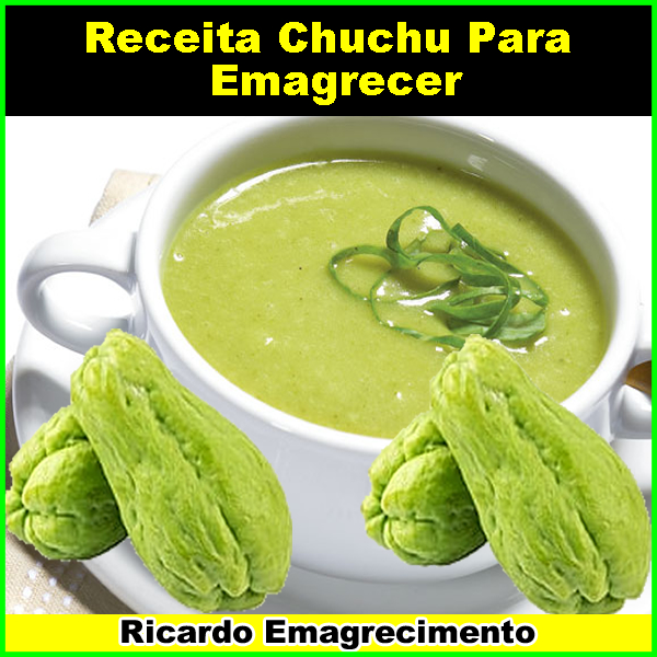 Receita sopa de chuchu para emagrecer.