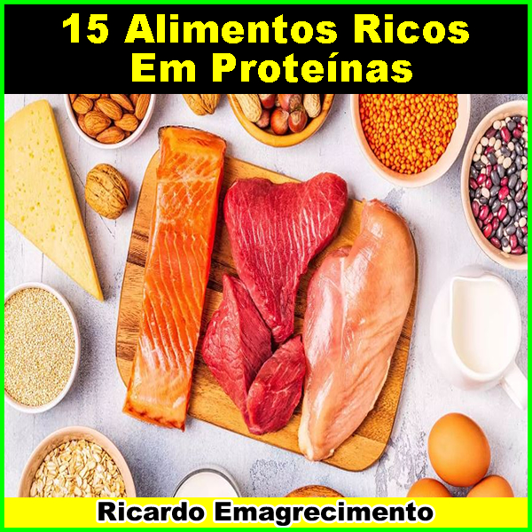 15 Alimentos Ricos Em Proteínas Para Emagrecer.