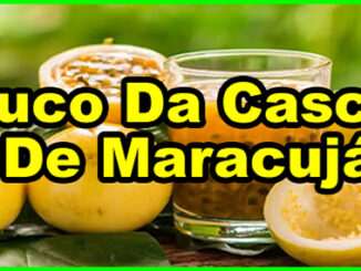 Receita Suco Da Casca De Maracujá Para Emagrecer.