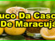 Receita Suco Da Casca De Maracujá Para Emagrecer.