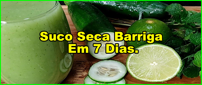 suco seca barriga em 7 dias.