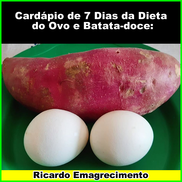 Cardápio de 7 Dias da Dieta do Ovo e Batata-doce.