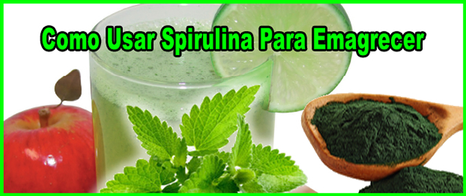 Como Usar Spirulina Para Emagrecer.