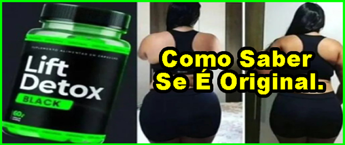 Como Saber Se O Lift Detox É Original?