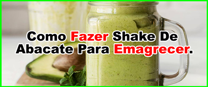 Receita Como fazer shake de abacate caseiro natural para emagrecer.