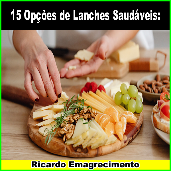 Lanche da tarde para emagrecer: 15 opções de lanches saudáveis ricos em fibras e proteínas.