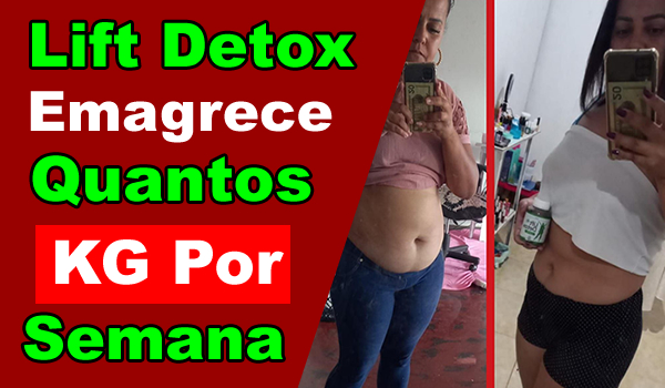 lift detox emagrece quantos quilos por semana?