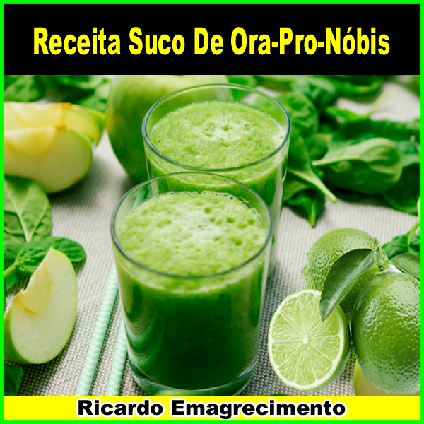 Receita suco de ora-pro-nóbis para emagrecer.