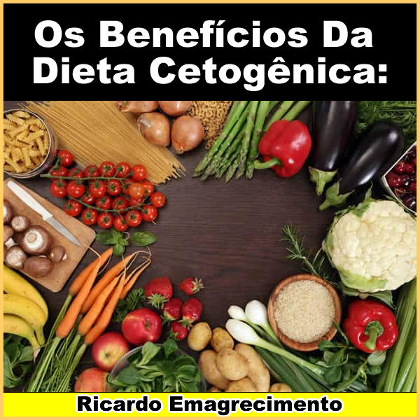 Os Benefícios Da Dieta Cetogênica.