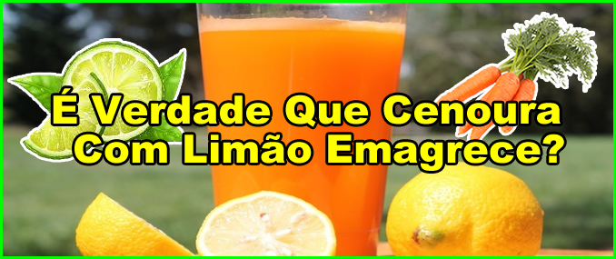 É Verdade Que Cenoura Com Limão Emagrece?