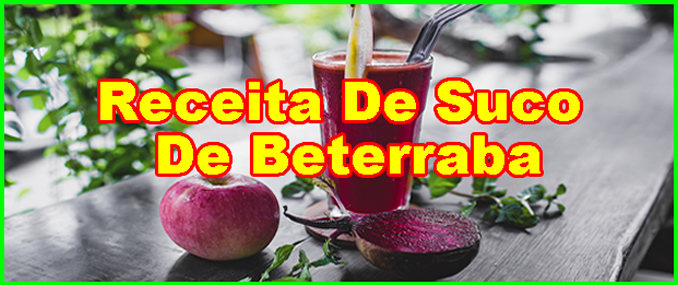 Receita de suco de beterraba para emagrecer.