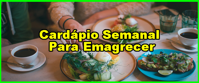 Cardápio Semanal Para Emagrecer.