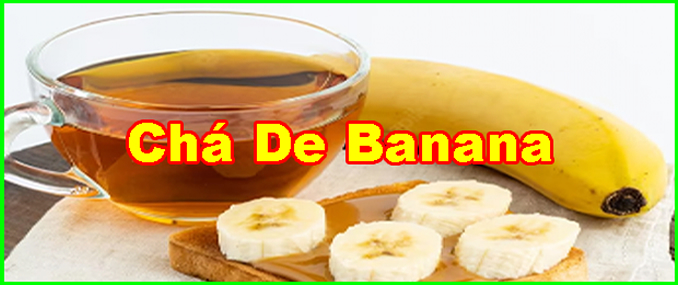 Receita De Chá De Banana Para Emagrecer.