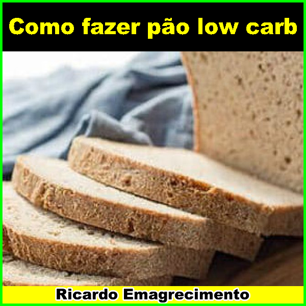 Como fazer pão low carb para emagrecer, receita completa para café da manhã.