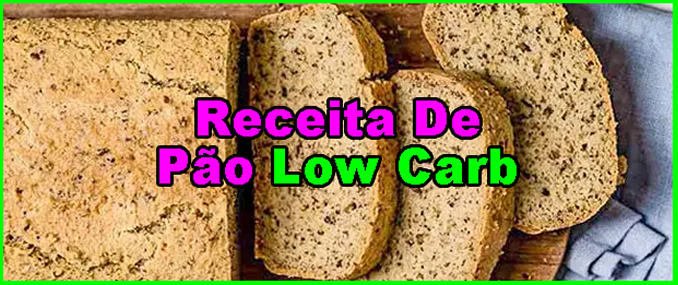 Como Fazer Pão Low carb.