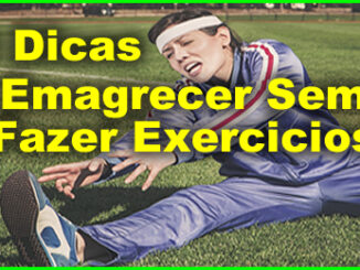 Como Emagrecer Sem Fazer Exercícios.