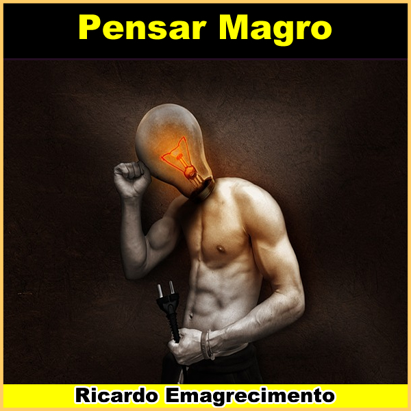 Como pensar magro? Pensamentos Magros.