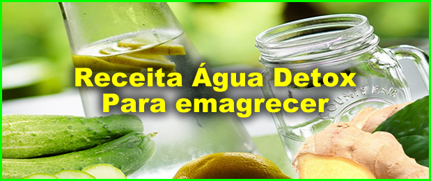 Como Fazer Água Detox Para Emagrecer.