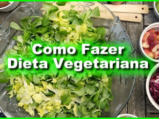 Como Fazer A Dieta Vegetariana.