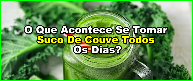 O Que Acontece com o Corpo ao Tomar Suco de Couve Todos os Dias?