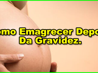 Como Emagrecer Depois Da Gravidez?