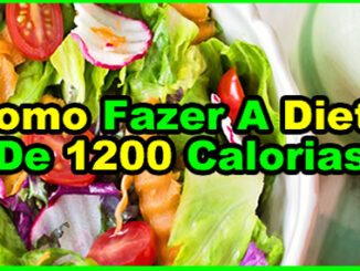 Como Fazer A Dieta De 1200 Calorias.