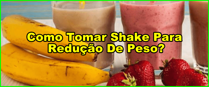 Como Tomar Shake Para Redução De Peso?