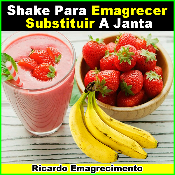Receita de Shake para Emagrecer e Substituir a Janta.